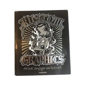 Kustom Graphics : Hot Rods, Burlesque and Rock 'n' Roll Book Korero